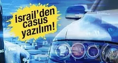 İsrail'den gizli casusluk! Aracınıza erişim sağlayabilir